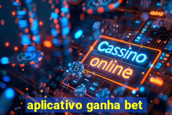 aplicativo ganha bet